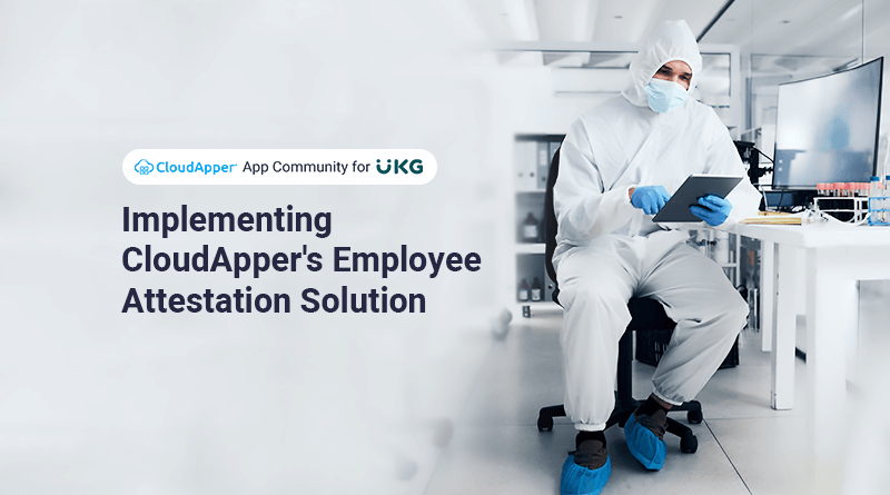 Implementing CloudApper's Employee Attestation Solution for UKG Users