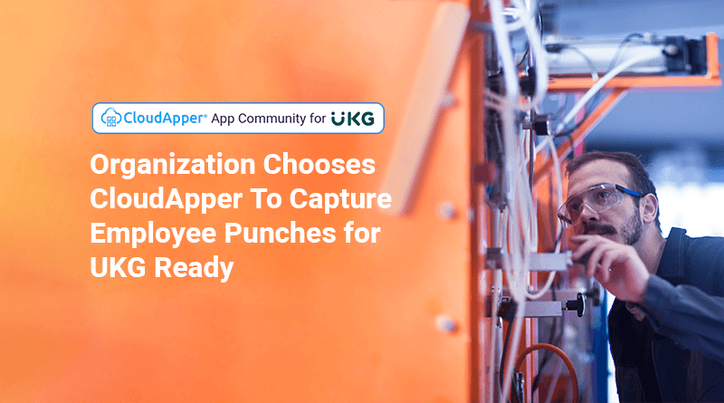 Organization-chose-CloudApper-to-capture-employee-punches-for-UKG-Ready
