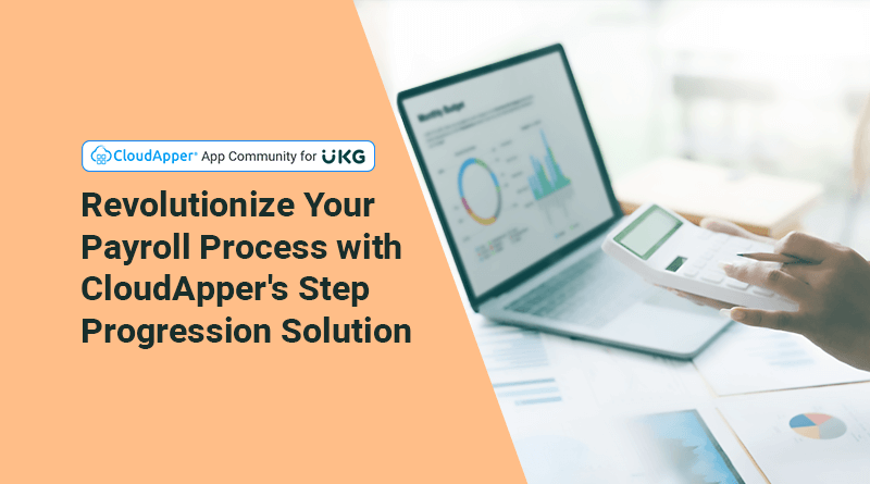 Revolutionize-Your-Payroll-Process-with-CloudAppers-Step-Progression-Solution