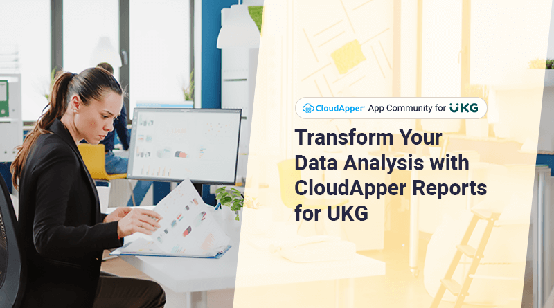 Transform-Your-Data-Analysis-with-CloudApper-Reports-for-UKG