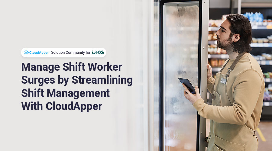 Manage-Shift-Worker-Surges-by-Streamlining-Employee-Shift-Management-With-CloudApper