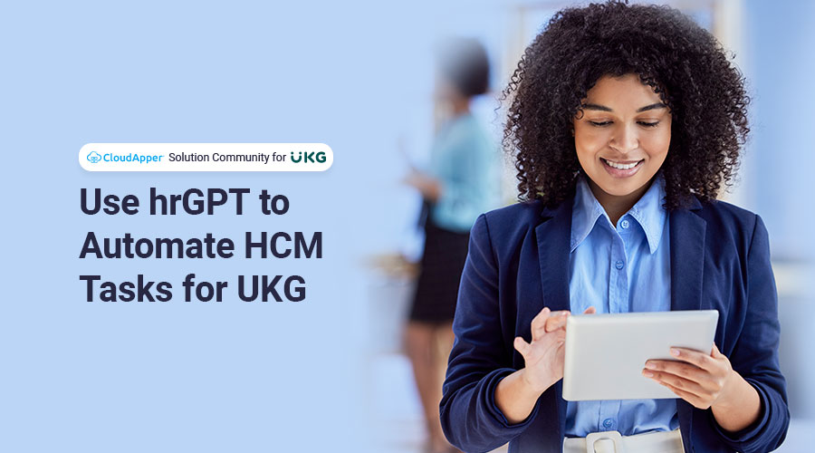 Use hrGPT to Automate HCM Tasks for UKG Using AI