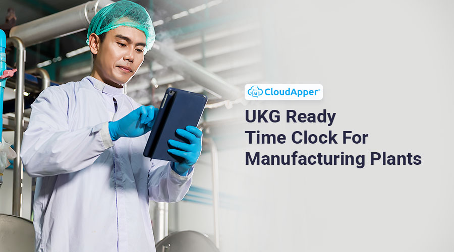 Which UKG Ready Time Clock Is Better For Manufacturing Plants?