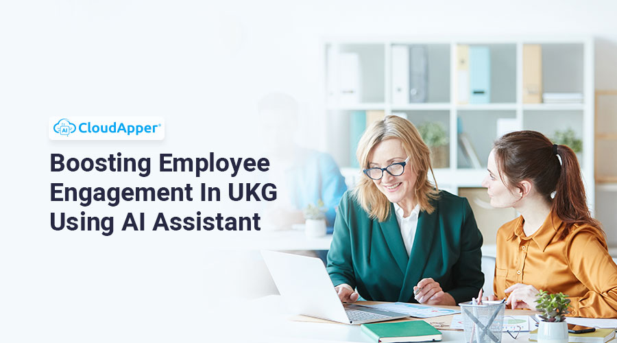 Boosting-Employee-Engagement-In-UKG-Using-AI-Assistant