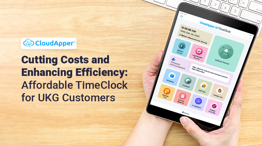 Cutting-Costs-and-Enhancing-Efficiency--Affordable-TimeClock-for-UKG-Customers