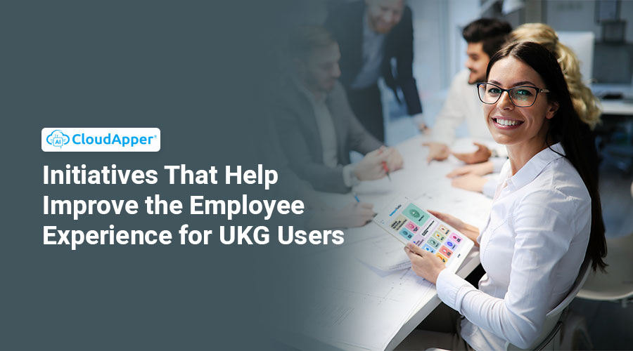 How to Improve Employee Experience in UKG HCM (10 Proven Strategies)