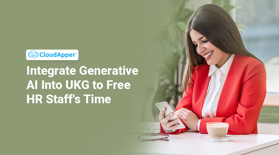 Integrate-Generative-AI-Into-UKG-to-Free-HR-Staffs-Time