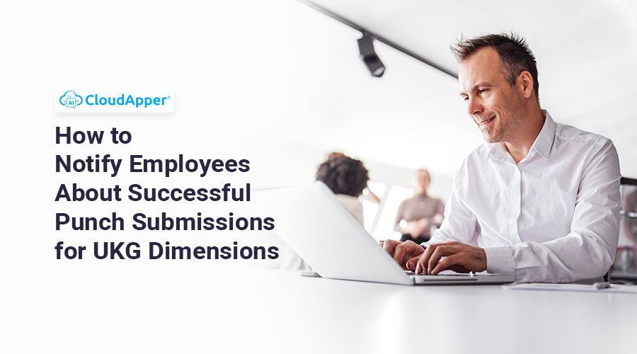 Provide-Employees-With-Punch-Submission-Notifications-for-UKG-Dimensions