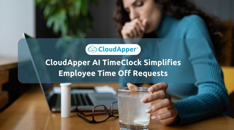 CloudApper AI TimeClock Simplifies Employee Time Off Requests