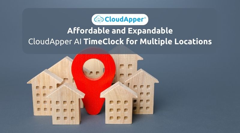 CloudApper AI TimeClock for Multiple Locations Support