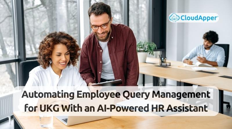 Automating-Employee-Query-Management-for-UKG-With-an-AI-Powered-HR-Assistant
