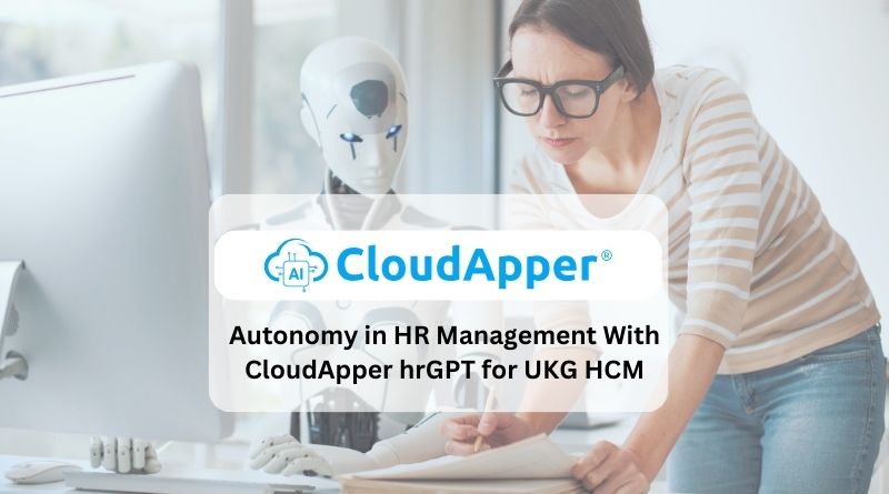 Autonomy in HR Management With CloudApper hrGPT for UKG HCM