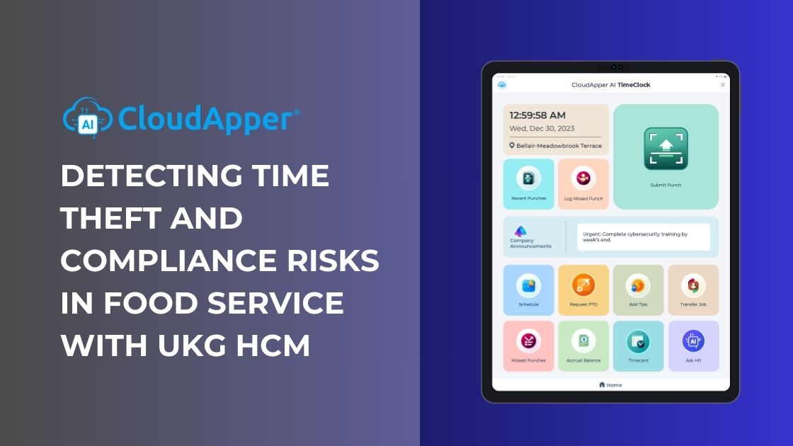 Detecting Time Theft and Compliance Risks in Food Service With UKG HCM