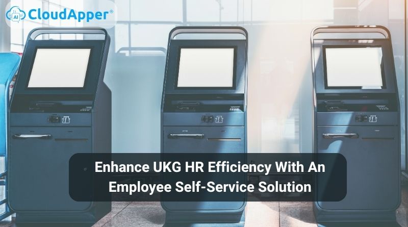 Enhance UKG HR Efficiency With An Employee Self-Service Solution