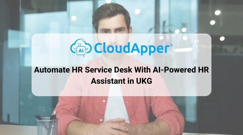 Automate HR Service Desk With AI-Powered HR Assistant in UKG