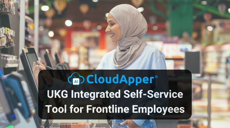UKG Integrated Self-Service Tool for Frontline Employees