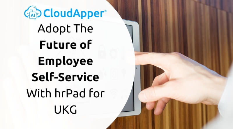 Adopt-The-Future-of-Employee-Self-Service-With-hrPad-for-UKG