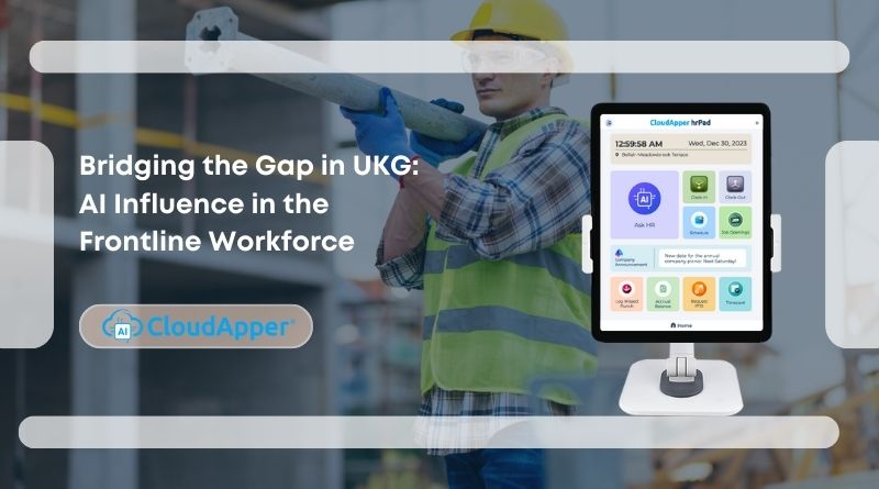 Bridging the Gap in UKG: AI Influence in the Frontline Workforce