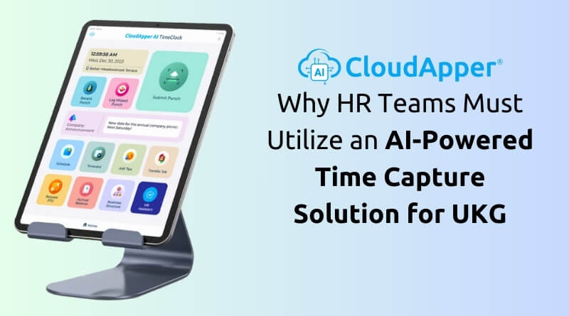 Eight-Reasons-Why-HR-Teams-Must-Utilize-an-AI-Powered-Time-Capture-Solution-for-UKG