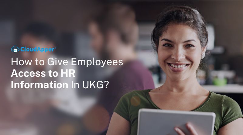 How to Give Employees Access to HR Information In UKG