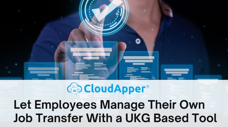 Let Employees Manage Their Own Job Transfer With a UKG Based Tool