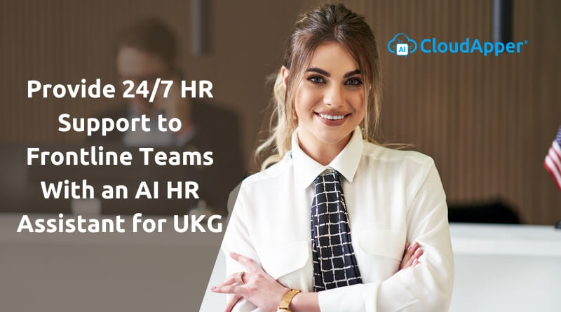 Provide-24x7-HR-Support-to-Frontline-Teams-With-an-AI-HR-Assistant-for-UKG