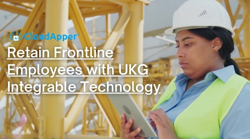 Retain Frontline Employees with UKG Integrable Technology