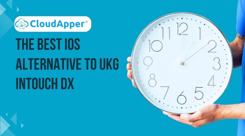 The Best iOS Alternative to UKG InTouch DX