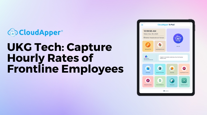 UKG Tech to Capture Hourly Rates of Frontline Employees