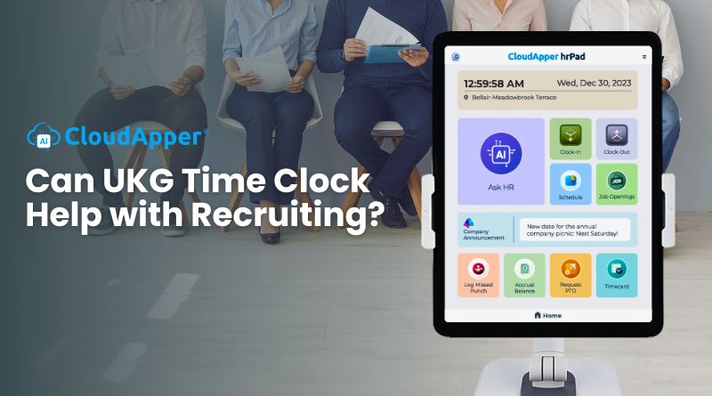 Can UKG Time Clock Help with Recruiting