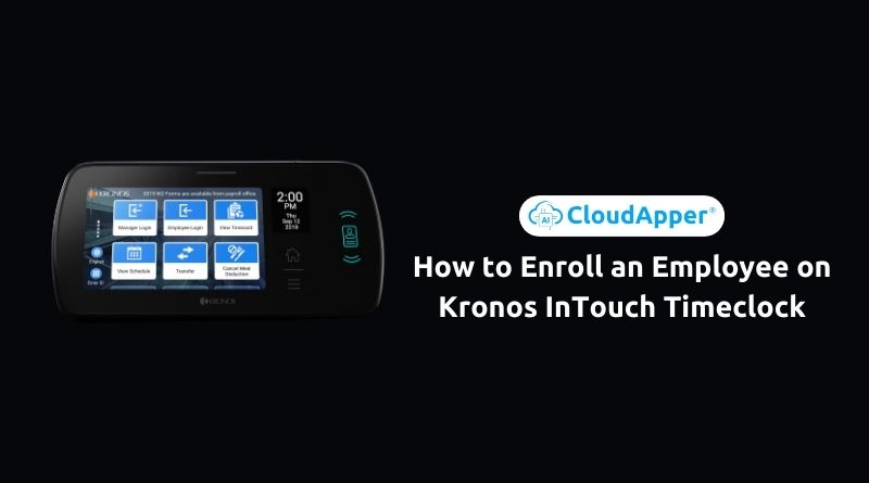 How to Enroll an Employee on Kronos InTouch Timeclock
