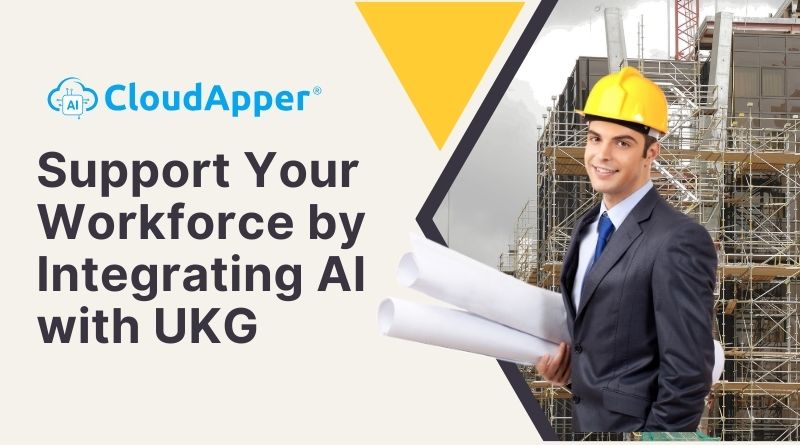 Support Your Workforce by Integrating AI with UKG