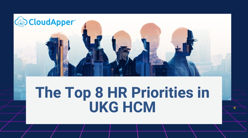 The Top 8 HR Priorities in UKG HCM