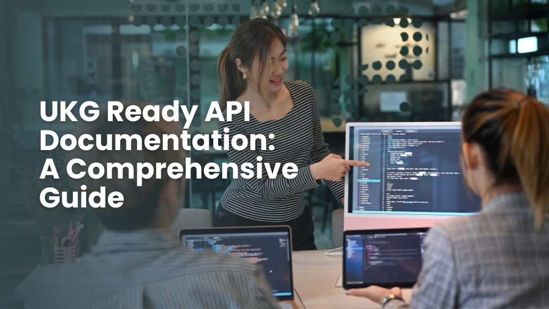 UKG Ready API Documentation A Comprehensive Guide