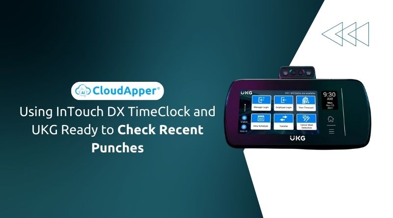 Using InTouch DX TimeClock and UKG Ready to Check Recent Punches