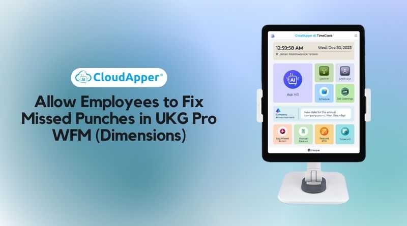 Allow Employees to Fix Missed Punches in UKG Pro WFM (Dimensions)