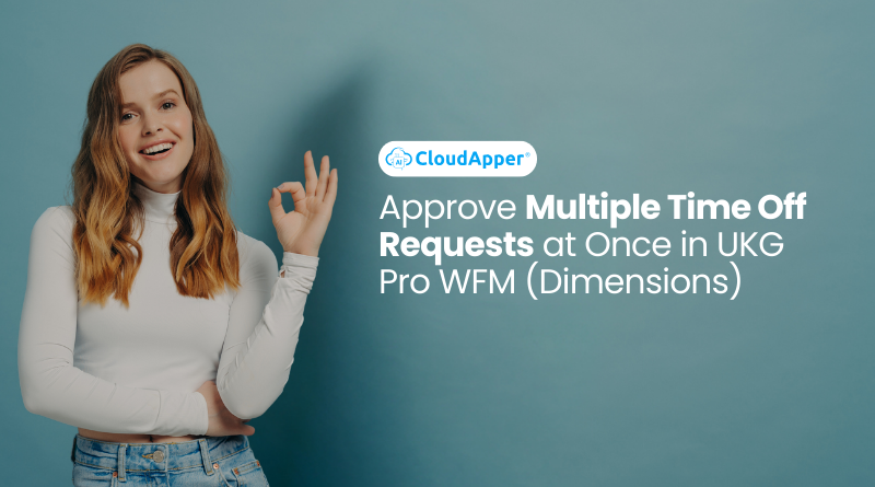 Approve Multiple Time Off Requests at Once in UKG Pro WFM