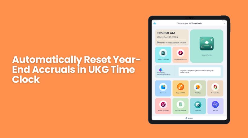 Automatically Reset Year-End Accruals in UKG Time Clock