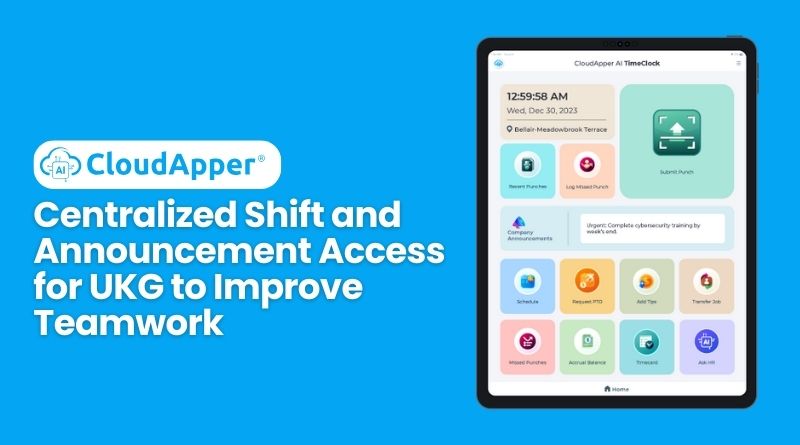Centralized Shift and Announcement Access for UKG to Improve Teamwork