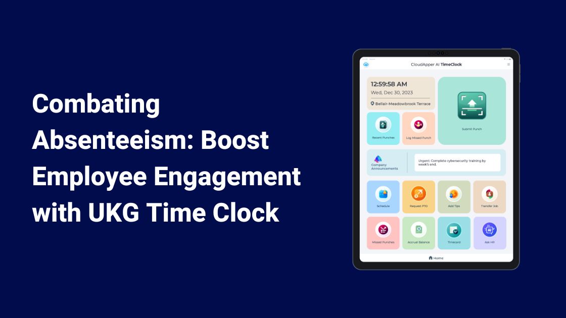 Combating Absenteeism Boost Employee Engagement with UKG Time Clock