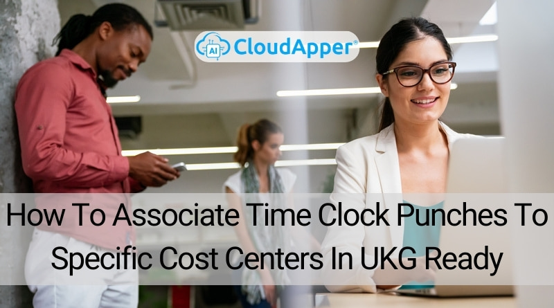 How-To-Associate-Time-Clock-Punches-To-Specific-Cost-Centers-In-UKG-Ready