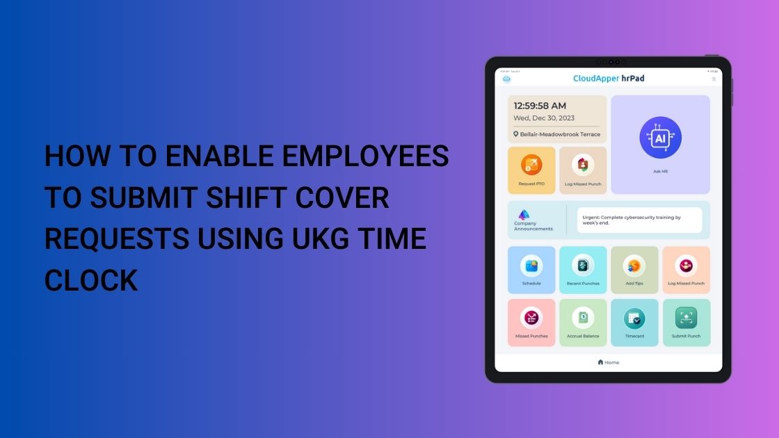 How to Enable Employees to Submit Shift Cover Requests Using UKG Time Clock