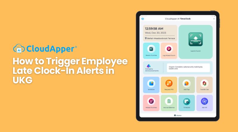 How to Trigger Employee Late Clock-In Alerts in UKG 