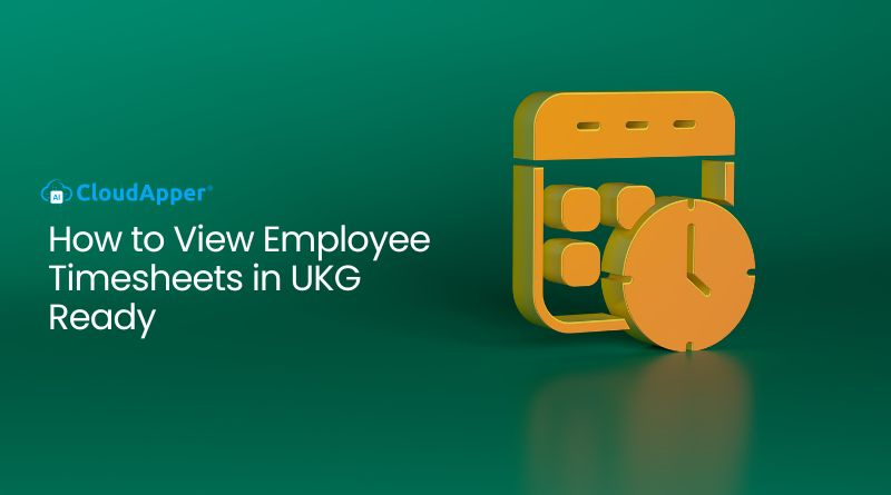 How to View Employee Timesheets in UKG Ready