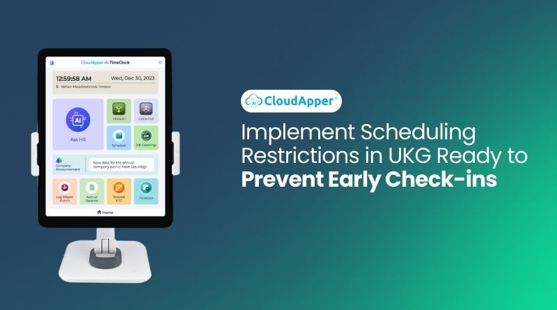 Implement Scheduling Restrictions in UKG Ready to Prevent Early Check-ins
