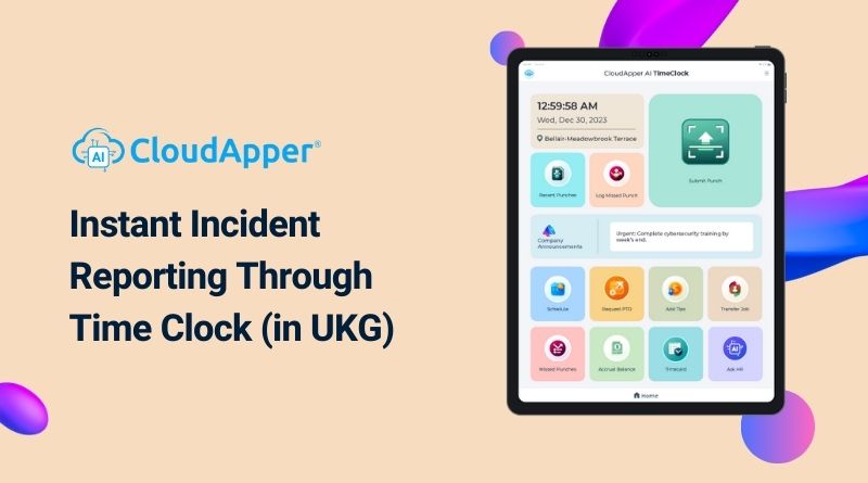 Instant Incident Reporting Through Time Clock (in UKG)