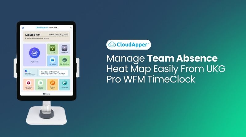 Manage Team Absence Heat Map Easily From UKG Pro WFM TimeClock