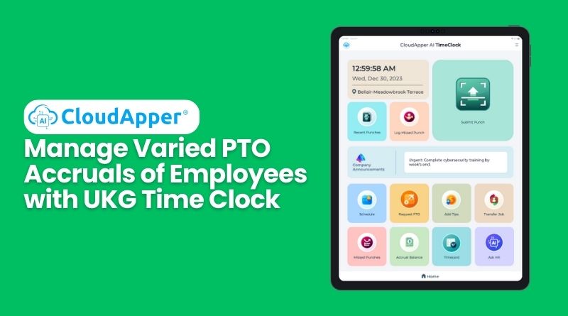 Manage Varied PTO Accruals of Employees with UKG Time Clock