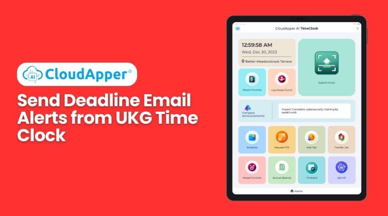 Send Deadline Email Alerts from UKG Time Clock
