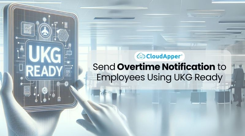 Send Overtime Notification to Employees Using UKG Ready